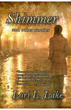 Coperta cărții 'Shimmer and Other Stories - Lori L. Lake'