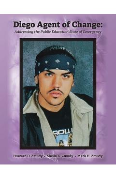 Poza produsului Diego Agent of Change: Addressing the Public Education State of Emergency - Howard D. Zmudy