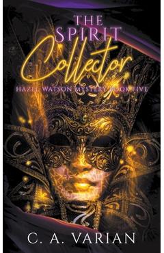 Coperta cărții 'The Spirit Collector - C. A. Varian'