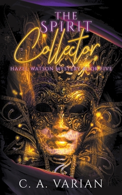 The Spirit Collector - C. A. Varian