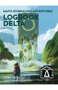 Poza produsului Logbook Delta: Learn the Secrets of Creative Mathematics - Denise Gaskins