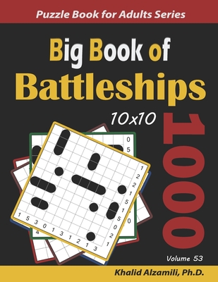 Big Book of Battleships: 1000 Puzzles (10x10) - Khalid Alzamili