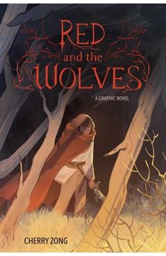 Coperta cărții 'Red and the Wolves: A Graphic Novel - Cherry Zong'
