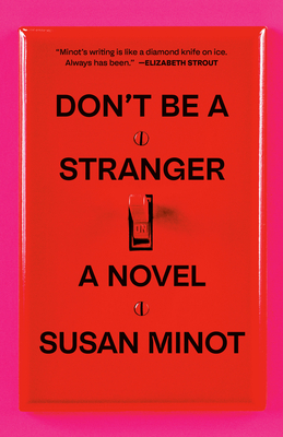 Don't Be a Stranger - Susan Minot
