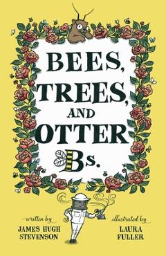 Coperta cărții 'Bees, Trees, and Otter Bs. - James Hugh Stevenson'