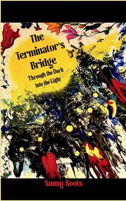 The Terminator's Bridge - Sunny Roots