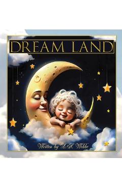 Poza produsului Dream Land - Deborah A. Webbe
