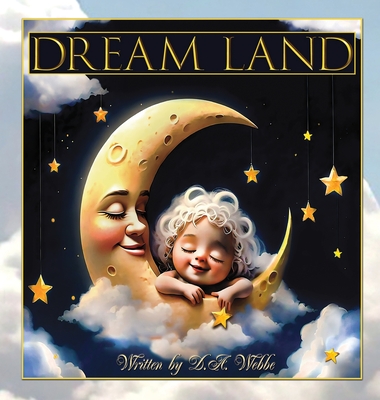 Dream Land - Deborah A. Webbe