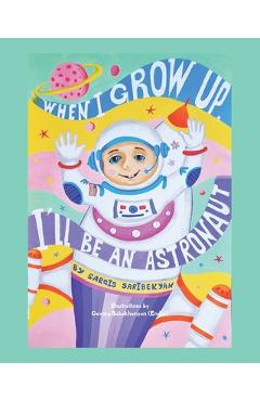 Coperta cărții 'When I Grow Up, I'll Be an Astronaut - Sargis Saribekyan'
