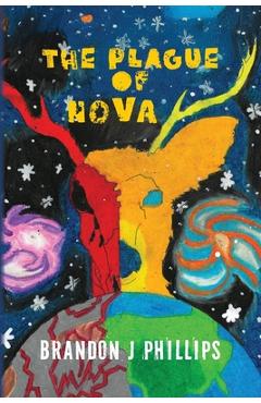 Poza produsului The Plague of Nova - Brandon J. Phillips