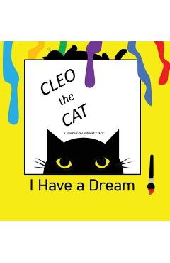 Coperta cărții 'Cleo the Cat, I have a Dream - Robert J. Carr'