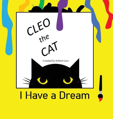 Cleo the Cat, I have a Dream - Robert J. Carr
