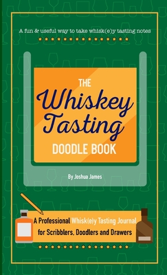 The Whiskey Tasting Doodle Book - Joshua James