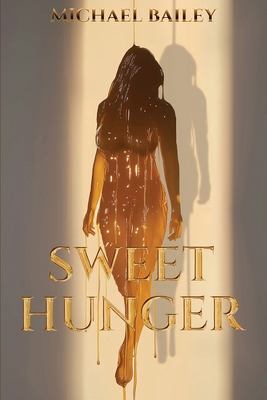 Sweet Hunger - Michael Bailey
