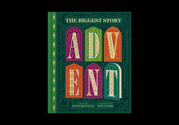 The Biggest Story Advent: 25 Lift-The-Flap Devotions for Families - Don Clark