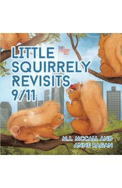 Little Squirrely Revisits 9/11 - M. I. Mccall
