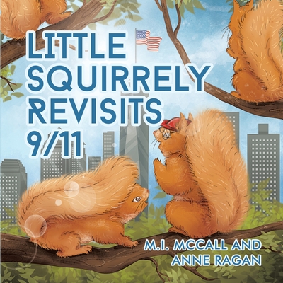 Little Squirrely Revisits 9/11 - M. I. Mccall