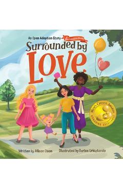 Coperta cărții 'Surrounded by Love: An Open Adoption Story - Two Adoptive Moms - Allison Olson'