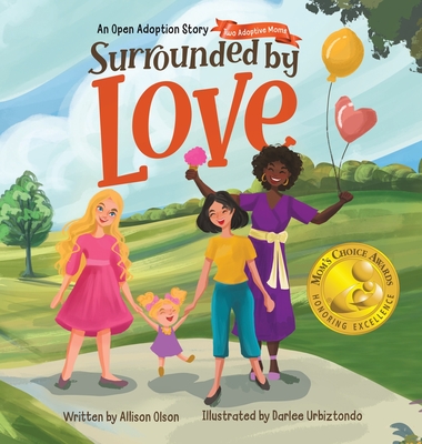 Surrounded by Love: An Open Adoption Story - Two Adoptive Moms - Allison Olson
