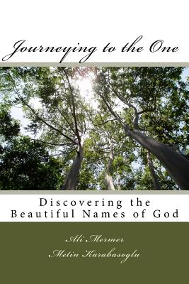 Journeying to the One: Discovering the Beautiful Names of God - Nur Banu Simsek