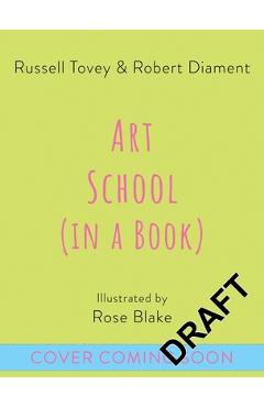 Coperta cărții 'Art School (in a Book): A Future Artist's Guide to Contemporary Art -'