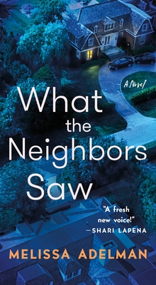 What the Neighbors Saw - Melissa Adelman