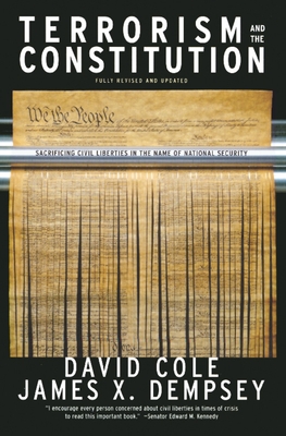 Coperta cărții 'Terrorism and the Constitution: Sacrificing Civil Liberties in the Name of National Security - David Cole'
