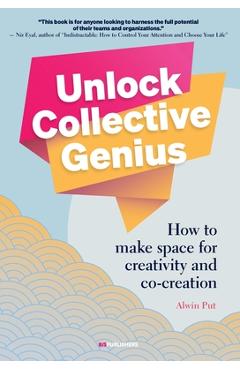 Poza produsului Unlock Collective Genius: How to Make Space for Creativity and Co-Creation - 