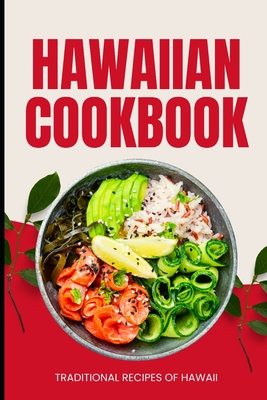 Hawaiian Cookbook: Traditional Recipes of Hawaii - Ava Baker