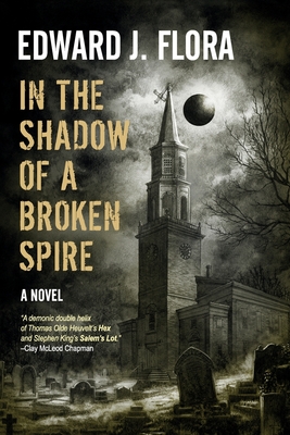 In The Shadow Of A Broken Spire - Edward J. Flora