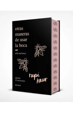 Poza produsului Otras Maneras de Usar La Boca (Edición 10.° Aniversario Con Cantos Tintados) Enriquecida Con Ilustraciones, Fotografías Y Poemas Inéditos / Milk and H - Rupi Kaur