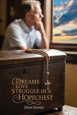 Dreams Love Struggle in a Hopechest - Don Ennis