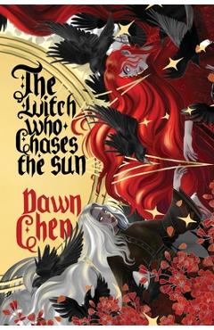 Coperta cărții 'The Witch Who Chases the Sun - Dawn Chen'