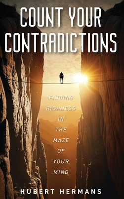 Count your Contradictions: Finding Richness in the Maze of your mind - Hubert Hermans