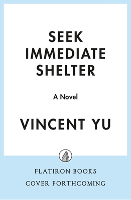 Coperta cărții 'Seek Immediate Shelter - Vincent Yu'