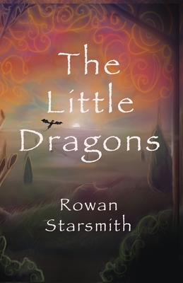 The Little Dragons - Rowan Starsmith