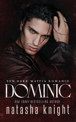 Dominic: Een Dark Maffia Romance - Natasha Knight