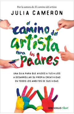 Poza produsului El Camino del Artista Para Los Padres / The Artist's Way for Parents - Julia Cameron