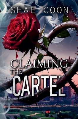 Claiming the Cartel - Shae Coon