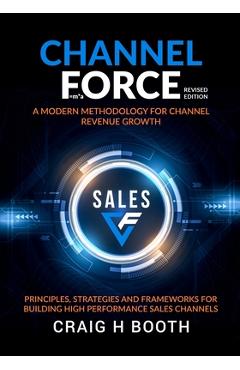 Coperta cărții 'Channel Force: A Modern Methodology for Channel Revenue Growth - Craig Booth'