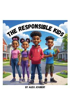 Poza produsului The Responsible Kids - Alex Joubert