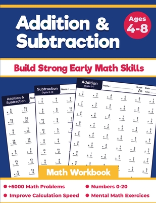 Addition and Subtraction Math Workbook: For Grades K-2, Beginner Speed Math Drills Woksheets For Kids Ages 4-8, 100 Days of Timed Tests, Digits 0-20, - Ambitious Math Publishing