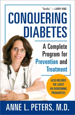 Conquering Diabetes: A Complete Program for Prevention and Treatment - Anne Peters