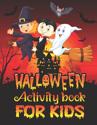 Halloween Activity Book For Kids: A Cute and Spooky Halloween Kids Activity Book For Learning, Coloring pages, Mazes, Sudoku, Word Search and More. - Harish Madhov