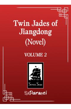 Coperta cărții 'Twin Jades of Jiangdong (Novel) Vol. 2 -'