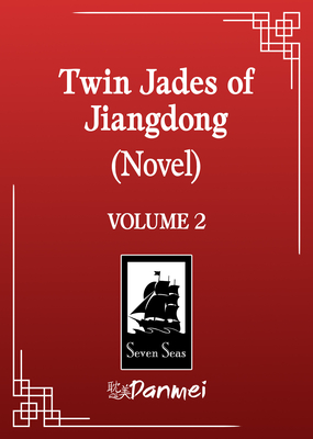 Coperta cărții 'Twin Jades of Jiangdong (Novel) Vol. 2 -'