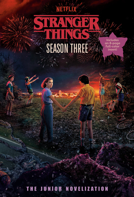 Stranger Things, Season Three: The Junior Novelization - Matthew J. Gilbert