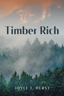 Timber Rich - Joyce F. Hurst