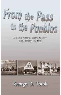 From the Pass to the Pueblos (Hardcover) - George D. Torok