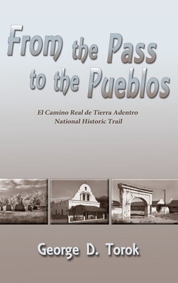 From the Pass to the Pueblos (Hardcover) - George D. Torok